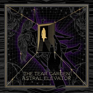 TEAR GARDEN - ASTRAL ELEVATOR