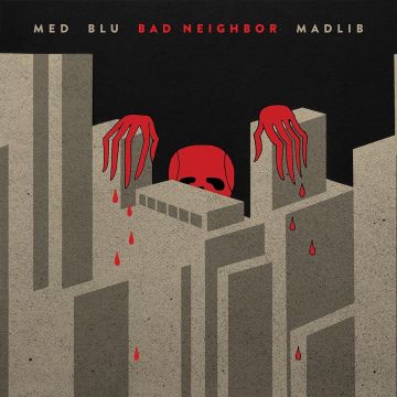 MED, BLU & MADLIB - BAD NEIGHBOR (10-YEAR EDITION)