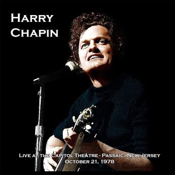 HARRY CHAPIN - LIVE AT THE CAPITOL THEATER, OCTOBER 21, 1978 (NATURAL CLEAR (BRO