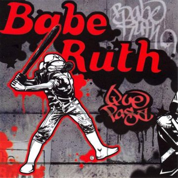 BABE RUTH - QUE PASA