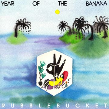 RUBBLEBUCKET - YEAR OF THE BANANA (BIO VINYL)