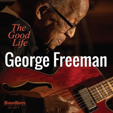GEORGE FREEMAN - GOOD LIFE