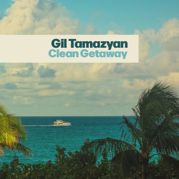 GIL TAMAZYAN - CLEAN GETAWAY (SEAGLASS BLUE CLEAR VINYL/165G)