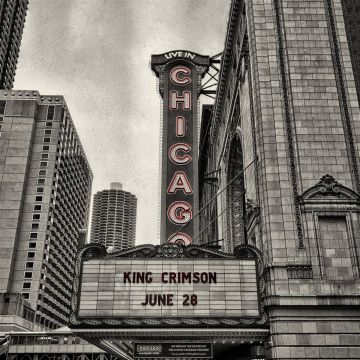 KING CRIMSON - OFFICIAL BOOTLEG: LIVE IN CHICAGO. JUNE 28TH. 2017