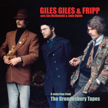 GILES, GILES & FRIPP - SELECTION FROM THE BRONDESBURY TAPES (200G)