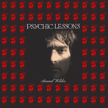 ANAND WILDER - PSYCHIC LESSONS