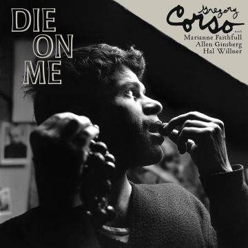 GREGORY CORSO - DIE ON ME (CLEAR VINYL)