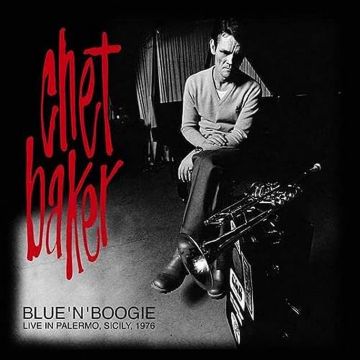 CHET QUARTET BAKER - BLUE N BOOGIE: LIVE IN PALERMO, SICILY 1976