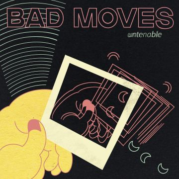 BAD MOVES - UNTENABLE (DL CARD)