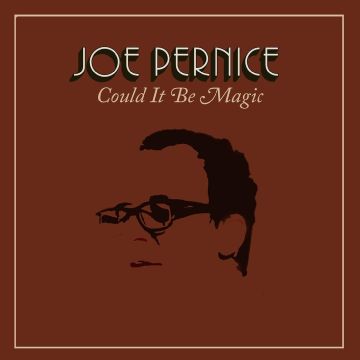 JOE PERNICE - COULD IT BE MAGIC