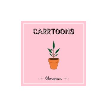 CARRTOONS - HOMEGROWN (DINKED VINYL)