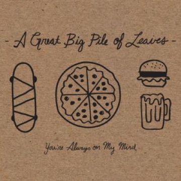 GREAT BIG PILE OF LEAVES - YOU'RE ALWAYS ON MY MIND (MINT SPLATTER VINYL)
