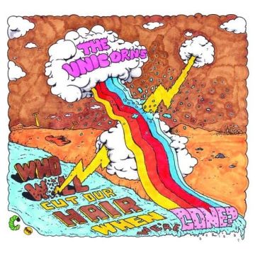 UNICORNS - WHO WILL CUT OUR HAIR WHEN WE'RE GONE? (YELLOW VINYL)