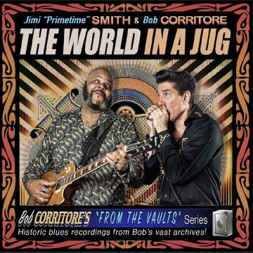 SMITH,JIMI PRIMETIME & BOB CORRITORE - WORLD IN A JUG