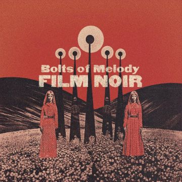 BOLTS OF MELODY - FILM NOIR