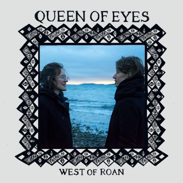 WEST OF ROAN - QUEEN OF EYES