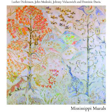 LUTHER; JOHN MEDESKI; JOHNNY VIDACOVICH; DOMINIC DAVIS DICKINSON - MISSISSIPPI MURALS