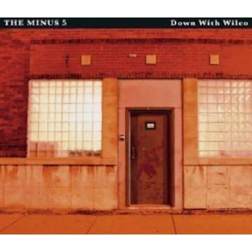 MINUS 5 - DOWN WITH WILCO