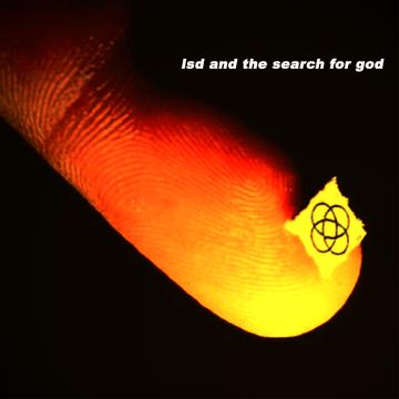 LSD & THE SEARCH FOR GOD - LSD & THE SEARCH FOR GOD