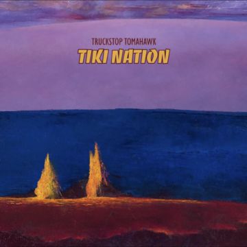TRUCKSTOP TOMAHAWK - TIKI NATION (LAVA MAGMA EXPLOSION VINYL)