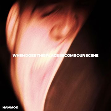 HAMMOK - WHEN DOES THIS PLACE BECOME OUR SCENE (RED VINYL)