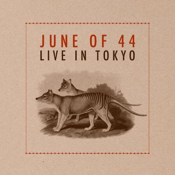 JUNE OF 44 - LIVE IN TOKYO (DELUXE EDITION)