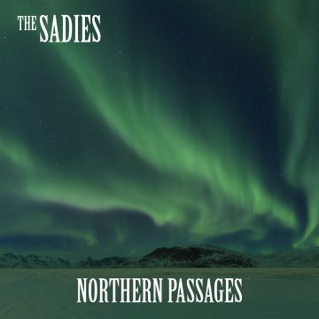 SADIES - NORTHERN PASSAGES