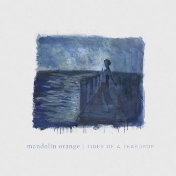 MANDOLIN ORANGE - TIDES OF A TEARDROP (DL CARD)