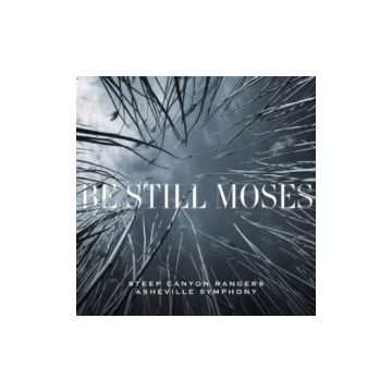 STEEP CANYON RANGERS & ASHEVILLE SYMPHONY - BE STILL MOSES (TRANSPARENT BLUE VINYL/DL CARD)