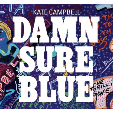 KATE CAMPBELL - DAMN SURE BLUE