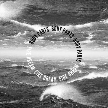 BODY PARTS - FIRE DREAM