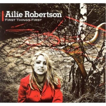 AILIE ROBERTSON - FIRST THINGS FIRST