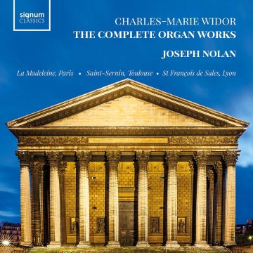 JOSEPH NOLAN - CHARLES-MARIE WIDOR: THE COMPLETE ORGAN WORKS