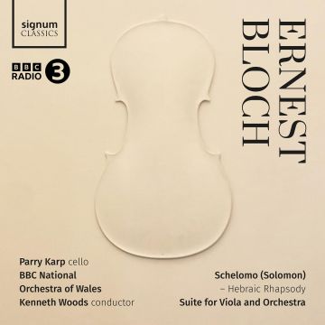 KARP,PARRY / BLOCH - ERNEST BLOCH: SCHELOMO - HEBRAIC RHAPSODY SUITE FO