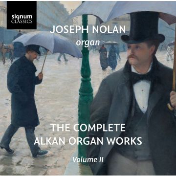 JOSEPH NOLAN - COMPLETE ALKAN ORGAN WORKS VOL. 2