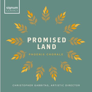 PHOENIX CHORALE - PROMISED LAND