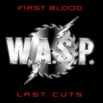 W.A.S.P. - FIRST BLOOD, LAST CUTS