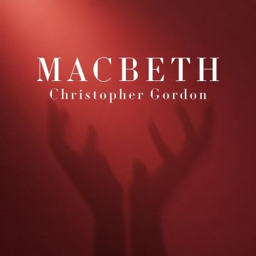 Christopher Gordon - Macbeth