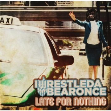 IWRESTLEDABEARONCE - LATE FOR NOTHING