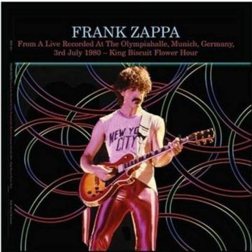 FRANK ZAPPA - UNFASTEN YERSELF: LIVE AT THE OLYMPIAHALLE. MUNICH. GERMANY. JULY