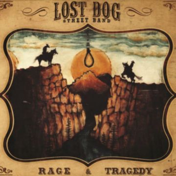 LOST DOG STREET BAND - RAGE & TRAGEDY (B SIDE CENTER ETCHING/DL CODE)
