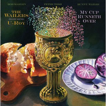 MARLEY,BOB & THE WAILERS FEATURING U ROY - MY CUP RUNNETH OVER