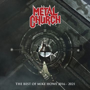 METAL CHURCH - BEST OF MIKE HOWE 2016-2021