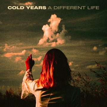 COLD YEARS - DIFFERENT LIFE