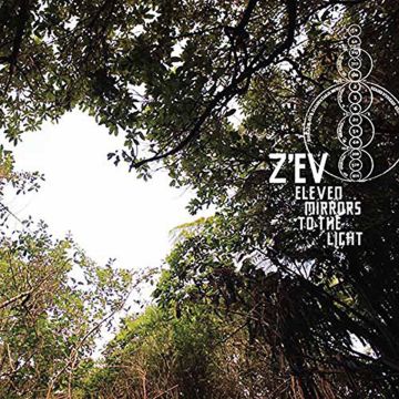 Z'EV - ELEVEN MIRRORS TO THE LIGHT