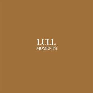 LULL - MOMENTS