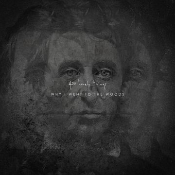 400 LONELY THINGS - WHY I WENT TO THE WOODS