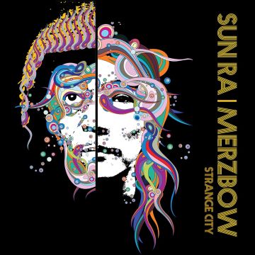 SUN RA & MERZBOW - STRANGE CITY