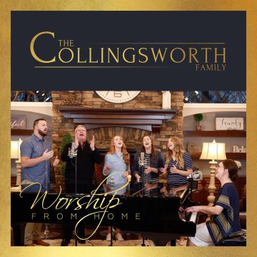 COLLINGSWORTH FAMILY - WORSHIP FROM HOME