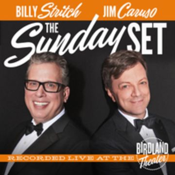 CARUSO,JIM & BILLY STRITCH - SUNDAY SET: RECORDED LIVE AT THE BIRDLAND THEATER